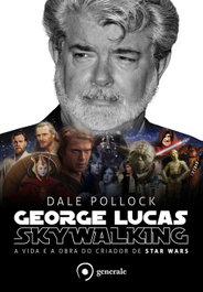 George Lucas Skywalking, Dale Pollock - EVORA