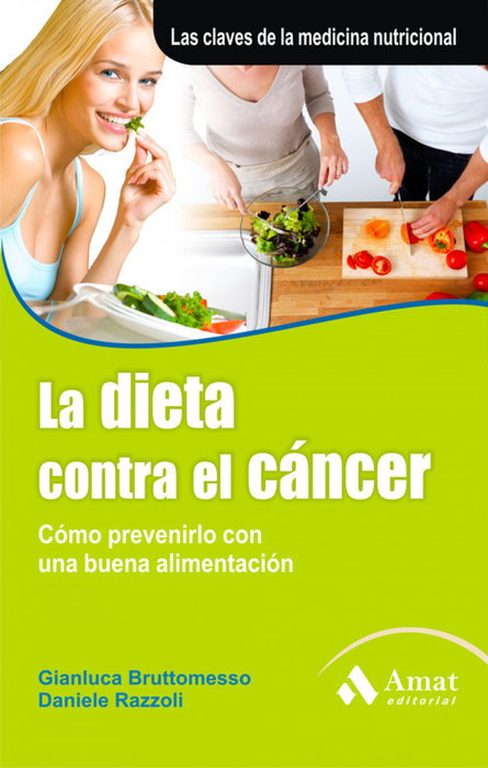 La dieta contra el cáncer, Gianluca Bruttomesso, Daniele Razzoli - AMAT EDITORIAL