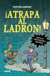 ¡ATRAPA AL LADRÓN!, Steffen Gumper - EDEBE