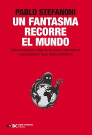 Fantasma recorre el mundo, Pablo Stefanoni - Siglo XXI Editores