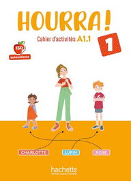 SANTILLANA HACHETTE, HOURRA ! 1 - CAHIER D'ACTIVITES (A1.1)