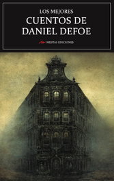 Los mejores cuentos de Daniel Defoe, Daniel Defoe - MESTAS EDICIONES