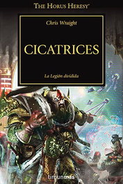 CICATRICES (LA HEREJIA DE HORUS), Cris Wraight - Logista Compañia De Distribucion Integral, Sa