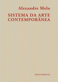 DOCUMENTA, Sistema da arte contemporânea, Alexandre Melo