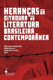 Heranças da ditadura na literatura brasileira contemporânea, Maria Zilda Ferreira Cury e outras - ALAMEDA