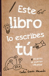 Este libro lo escribes tú, Carlos García Miranda - DESTINO INFILANT