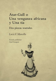 Atar-gull o una venganza africana / Una tía, Lucio V. Mansilla - EDUVIM (IBD)