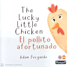 PEONZA, The Lucky Little Chicken/El pollito afortunado - Adam Pergande