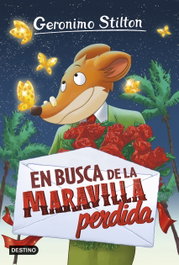 DESTINO INFANTIL, En busca de la maravilla perdida - Geronimo Stilton
