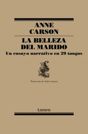 LUMEN, La belleza del marido, Anne Carson - LUMEN