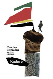 Crónica de piedra, Ismail Kadare - Alianza