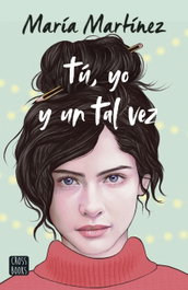 Tú, yo y un tal vez, María Martínez - CROSSBOOKS