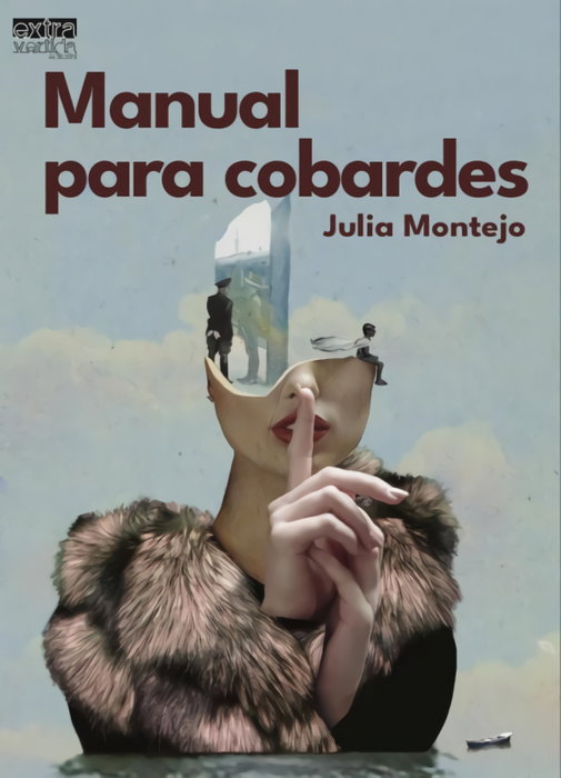 Manual para cobardes, Julia Montejo - EDITORIAL EXTRAVERTIDA
