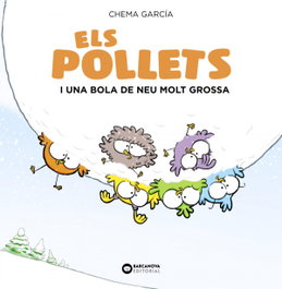 BARCANOVA, Els Pollets i una bola de neu molt grossa - Jose Manuel Martínez Carrasco