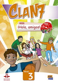 EDINUMEN, Clan 7. ¡Hola, amigos! Nivel 3. Libro alumno - Clan 7 Hola Amigos