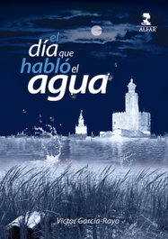El día que habló el agua, Víctor García-Rayo - ALFAR EDICIONES
