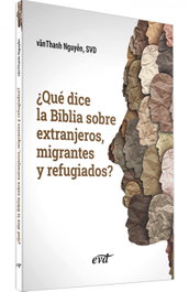 ¿Qué dice la Biblia sobre extranjeros, migrantes y refugiados?, vãnThanh Nguyen - VERBO DIVINO