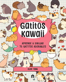MAGAZZINI SALANI, Gatitos Kawaii: Aprende a dibujar 75 gatitos adorables - Olive Yong