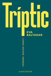 Tríptic, Eva Baltasar - CLUB EDITOR