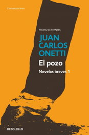 DEBOLSILLO, El pozo, Juan Carlos Onetti - DEBOLSILLO
