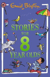 STORIES FOR EIGHT-YEAR-OLDS, Enid Blyton - Hachette Children's Group