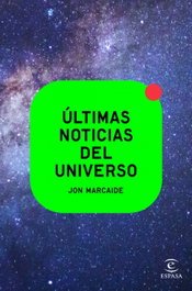Últimas noticias del universo, Jon Marcaide - ESPASA CALPE