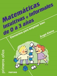 NARCEA, Matemáticas intuitivas e informales 0 a 3 años, Angel Alsina - NARCEA