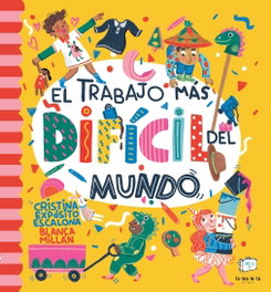 El trabajo más difícil del mundo, Cristina Expósito Escalona - MALETA EDITORIAL
