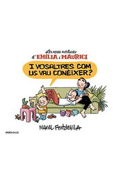 Penguin Random House Grupo Editorial, S.A.U. I VOSALTRES COM US VAU CONEIXER? (LES NOVES AVENTURES DE EMILIA I MAURICI) (CATALAN)