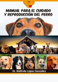Manual para el cuidado y reproducción del perro, Walfrido López González - CITMATEL (IBD)