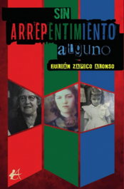 Sin arrepentimiento alguno, Julián Zapico Alonso - Editorial Adarve