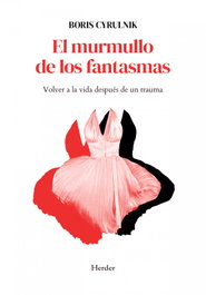 El murmullo de los fantasmas, Boris Cyrulnik - HERDER
