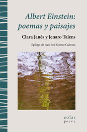 EOLAS, Albert Einstein: poemas y paisajes - Clara Janés