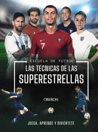 Escuela de Futbol. Las técnicas de las superestrellas, Rob Colson - ANAYA MULTIMEDIA