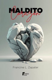 FABULA NOVA, Maldito Corazón - Francine L. Zapater