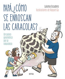 Papá, ¿cómo se enroscan las caracolas? - Luis María Escudero