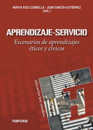 Aprendizaje-Servicio: Escenarios de aprendizajes éticos, Marta Ruiz-Corbella - NARCEA