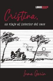 EDITORIAL INDIE, CRISTINA, UN VIAJE AL INTERIOR DEL CAOS, Inma Garín - EDITORIAL INDIE