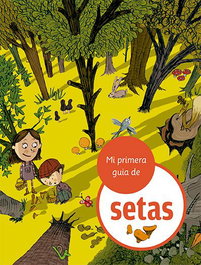 Mi primera guía de setas, Òscar Julve - LA GALERA