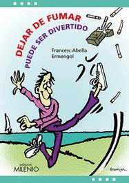 Dejar de fumar puede ser divertido, Francesc Abella Pons, Armengol Tolsà - Milenio Editorial