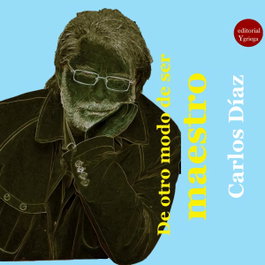 De otro modo de ser maestro, Carlos Diaz Hernandez - EDITORIAL Y