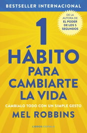 1 hábito para cambiarte la vida, Mel Robbins - LIBROS CUPULA