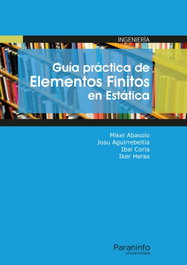 PARANINFO, GUÍA PRÁCTICA DE ELEMENTOS FINITOS EN ESTÁTICA - VV.AA.