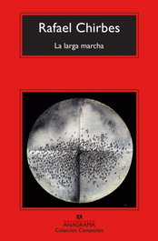 La larga marcha, Rafael Chirbes - ANAGRAMA