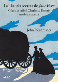 ALBA, Historia secreta de Jane Eyre, John Pfordresher - Alba