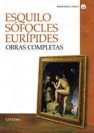 CATEDRA, Obras completas - Esquilo/Sófocles/Eurípides