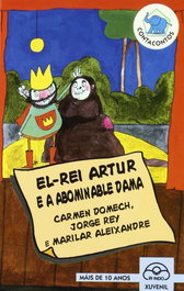 El-rei Artur e a Abominable Dama, Carmen Domech; Rey Jorge; Aleixandre Marilar - IR INDO