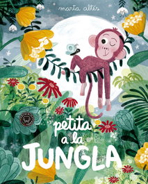 BLACKIE BOOKS, PETITA A LA JUNGLA, Marta Altés - BLACKIE BOOKS