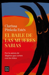 El baile de las mujeres sabias, Clarissa Pinkola Estés - Ediciones B