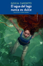 EL AGUA DEL LAGO NUNCA ES DULCE, Giulia Caminito - SEXTO PISO